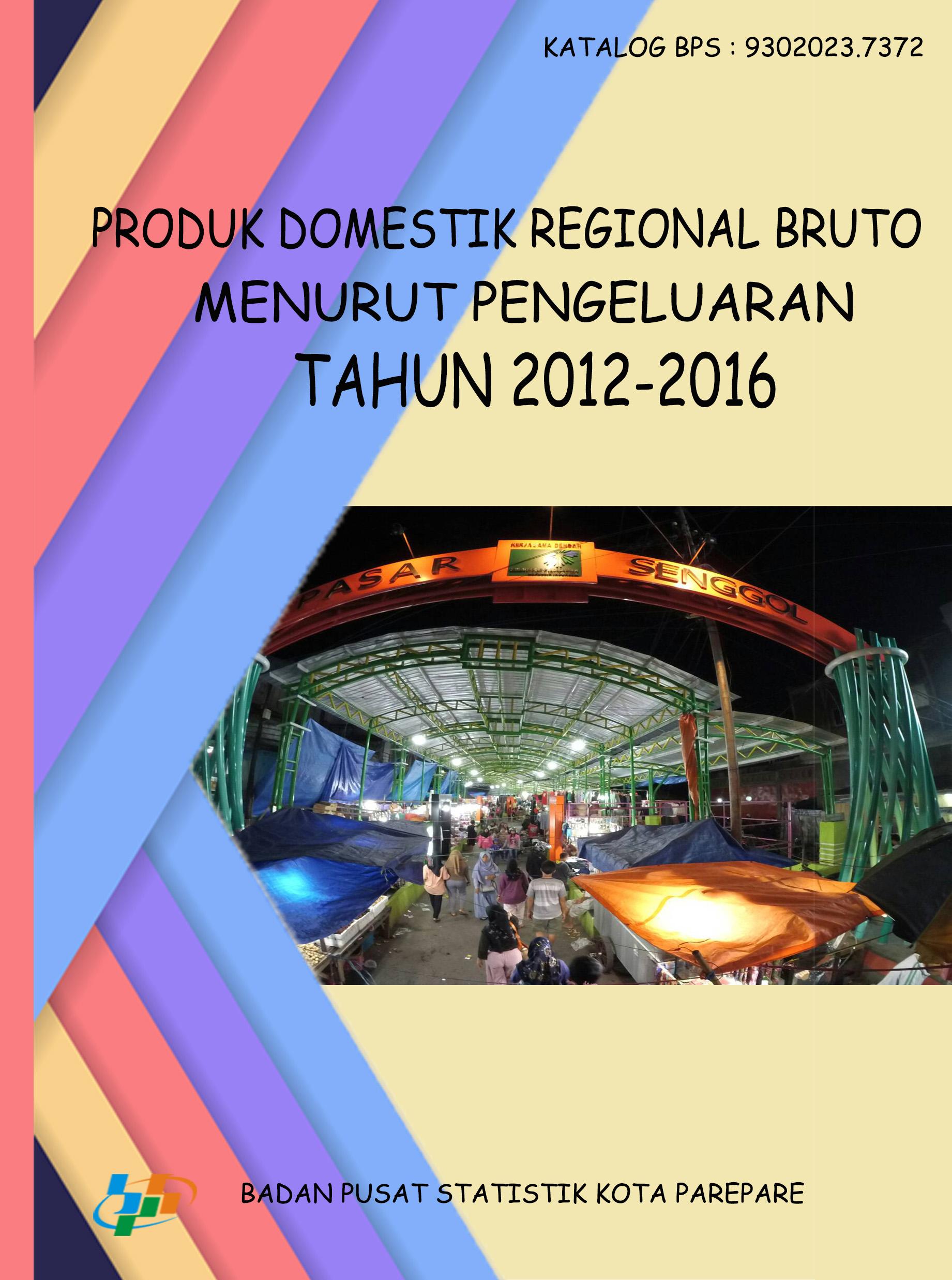 Gross Domestic Regional Product of Parepare Municipality by Expenditure 2012-2016