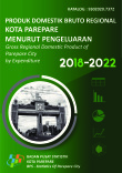 Produk Domestik Regional Bruto Kota Parepare Menurut Pengeluaran 2018-2022
